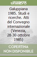 Galuppiana 1985. Studi e ricerche. Atti del Convegno internazionale (Venezia, 28-30 ottobre 1985)