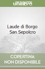 Laude di Borgo San Sepolcro libro