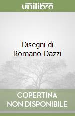 Disegni di Romano Dazzi libro