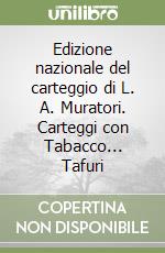 Edizione nazionale del carteggio di L. A. Muratori. Carteggi con Tabacco... Tafuri libro