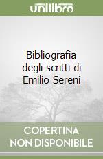 Bibliografia degli scritti di Emilio Sereni libro