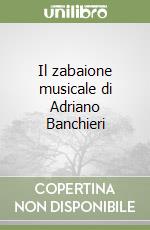 Il zabaione musicale di Adriano Banchieri libro