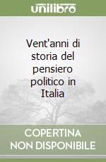 Vent'anni di storia del pensiero politico in Italia libro