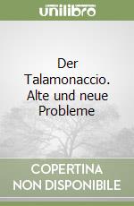 Der Talamonaccio. Alte und neue Probleme libro