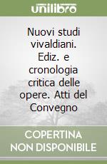 Nuovi studi vivaldiani. Ediz. e cronologia critica delle opere. Atti del Convegno