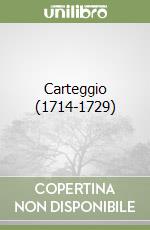 Carteggio (1714-1729)