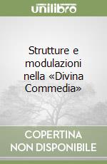 Strutture e modulazioni nella «Divina Commedia» libro