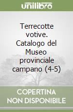 Terrecotte votive. Catalogo del Museo provinciale campano (4-5)