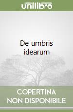 De umbris idearum