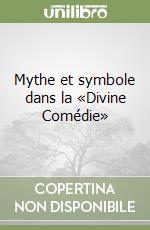 Mythe et symbole dans la «Divine Comédie» libro