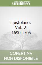 Epistolario. Vol. 2: 1690-1705 libro