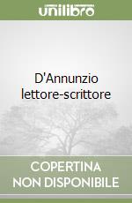 D'Annunzio lettore-scrittore libro