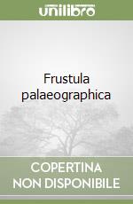 Frustula palaeographica