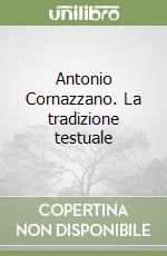 Antonio Cornazzano. La tradizione testuale libro