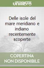 Delle isole del mare meridiano e indiano recentemente scoperte libro