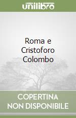 Roma e Cristoforo Colombo libro