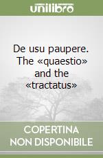 De usu paupere. The «quaestio» and the «tractatus» libro