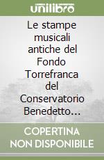 Le stampe musicali antiche del Fondo Torrefranca del Conservatorio Benedetto Marcello