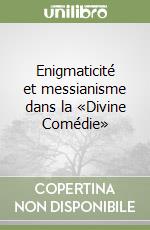 Enigmaticité et messianisme dans la «Divine Comédie» libro