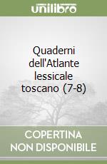 Quaderni dell'Atlante lessicale toscano (7-8) libro