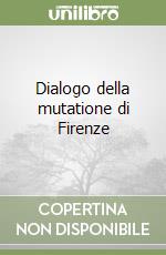 Dialogo della mutatione di Firenze libro