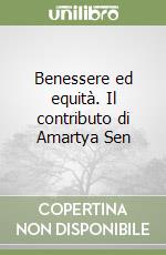 Benessere ed equità. Il contributo di Amartya Sen libro