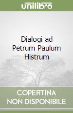 Dialogi ad Petrum Paulum Histrum libro