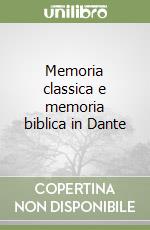 Memoria classica e memoria biblica in Dante