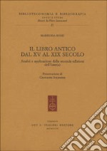 Il libro antico dal XV al XIX secolo. Analisi e applicazione della seconda edizione dell'ISBD(A)