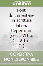 Fonti documentarie in scrittura latina. Repertorio (secc. VII a. C. -VII d. C.) libro