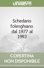 Schedario folenghiano dal 1977 al 1993