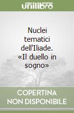 Nuclei tematici dell'Iliade. «Il duello in sogno» libro