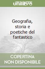 Geografia, storia e poetiche del fantastico libro