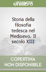 Storia della filosofia tedesca nel Medioevo. Il secolo XIII