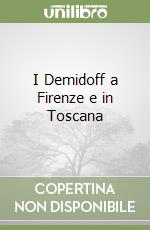 I Demidoff a Firenze e in Toscana libro