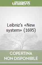 Leibniz's «New system» (1695)