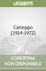 Carteggio (1914-1972) libro