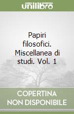 Papiri filosofici. Miscellanea di studi. Vol. 1 libro