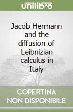 Jacob Hermann and the diffusion of Leibnizian calculus in Italy