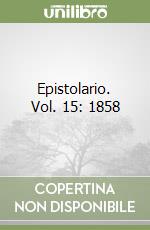 Epistolario. Vol. 15: 1858 libro