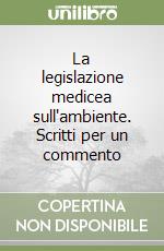 La legislazione medicea sull'ambiente. Scritti per un commento libro