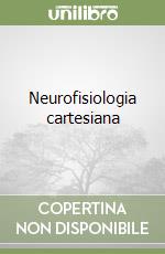 Neurofisiologia cartesiana libro