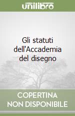 Gli statuti dell'Accademia del disegno libro