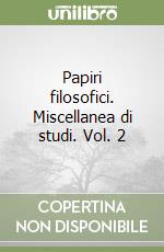 Papiri filosofici. Miscellanea di studi. Vol. 2 libro