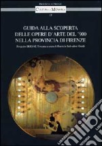 Guida alla scoperta delle opere d'arte del '900 nella provincia di Firenze. Progetto Irrsae Toscana libro