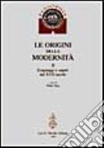 Le origini della modernità. Vol. 2: Linguaggi e saperi nel XVII secolo libro