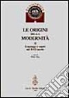 Le origini della modernità. Vol. 2: Linguaggi e saperi nel XVII secolo libro di Tega W. (cur.)