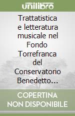 Trattatistica e letteratura musicale nel Fondo Torrefranca del Conservatorio Benedetto Marcello di Venezia