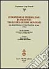 Europeismo e federalismo in Piemonte tra le due guerre mondiali. La Resistenza e i trattati di Roma (1957). Atti del Convegno (Torino, 9-10 ottobre 1997) libro