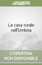 La casa rurale nell'Umbria libro